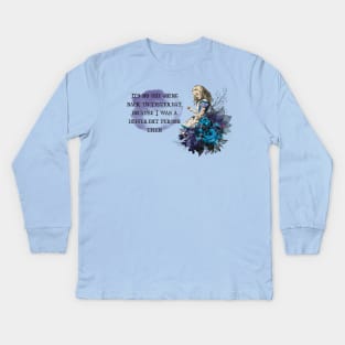 Alice in Wonderland quote Kids Long Sleeve T-Shirt